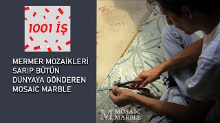 S01.E07 - Mermer Mozaikleri Sarıp Bütün Dünyaya Gönderen Mosaic Marble