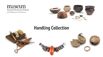 Rediscovering Ancient Crafts: Introduction to Objects in the Handling Collection at Kildare Street