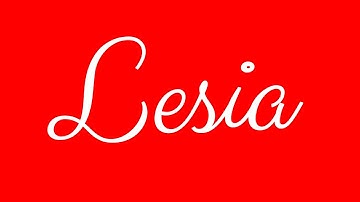 Learn how to Sign the Name Lesia Stylishly in Cursive Writing