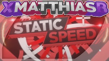 StaticSpeed [#173] • xMatthias (80 LIKES FOR BEING BACK?)