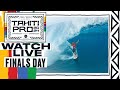 WATCH LIVE SHISEIDO Tahiti Pro pres by Outerknown 2024 - FINALS DAY