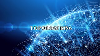 Video Animasi Topologi Ring | NUR AINUN IRWAN