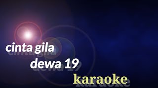 Download lagu Dewa 19 - cinta gila karaoke version