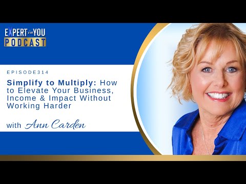 Simplify to Multiply: How to Elevate Your Business, Income & Impact Without Working Harder