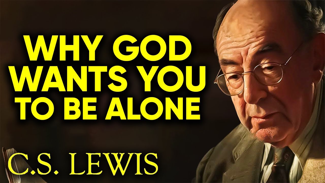 God ISOLATES You For A Reason | C.S. Lewis - YouTube