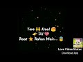 Teri Akhiyan che Pyar Hai Mera //WhatsApp Status Song Whatsapp Status Video Download Free
