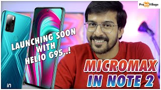 MICROMAX IN NOTE 2  | With Helio G95 at Rs.12000? [HINDI]