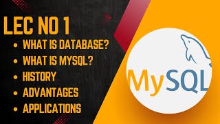 MySql Database || Database, Mysql, History, Features & Examples | Lecture # 1