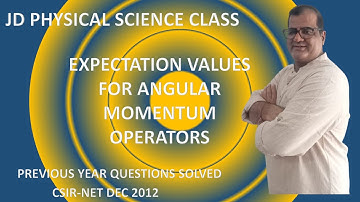 EXPECTATION VALUES FOR ANGULAR MOMENTUM OPERATORS PYQ SOLVED QM CSIR-NET PHYSICS JUNE- 2013