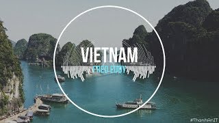 Video thumbnail of "♪ VIETNAM - Fred Eddy  ♪ The Best Music Mix EDM | ThanhAnIT 2018"