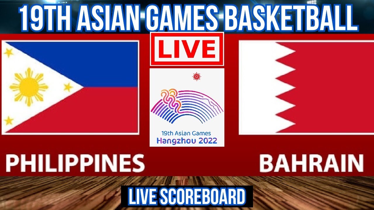 Live Philippines Vs Bahrain 19th Asian Games basketball Live Scoreboard