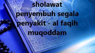 sholawat penyembuh segala penyakit al faqih muqoddam