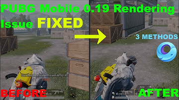 3 METHODS TO FIX PUBG MOBILE 0.19 RENDERING ISSUE IN GAMELOOP | SOLVED