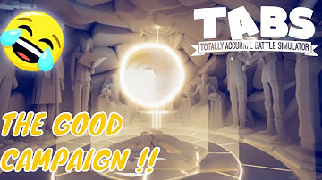TABS : THE GOOD CAMPAIGN !!
