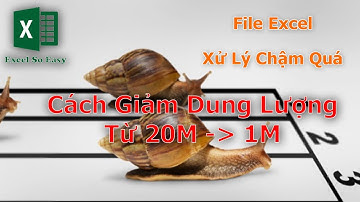 Nguyên nhân file excel ngày càng chậm dung lượng ngày càng to