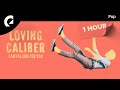 Loving caliber  i am falling for you 1 hour version