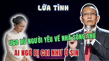 U60 Rủ Người Yêu Về Nhà Sống Thử - Ai Ngờ Bị Coi Như Ô Sin | Tâm Sự Cùng Văn Sâm