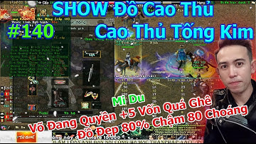 Mi Du Võ Đang Quyền Đồ Trung Đẹp 7tr | SHOW Đồ 140 | TOP Tống Kim Lương Sơn Bạc | Duy Khải Gaming