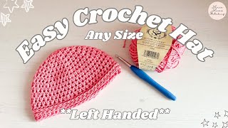 **LEFT HANDED** Easy Crochet Hat - Any Size!