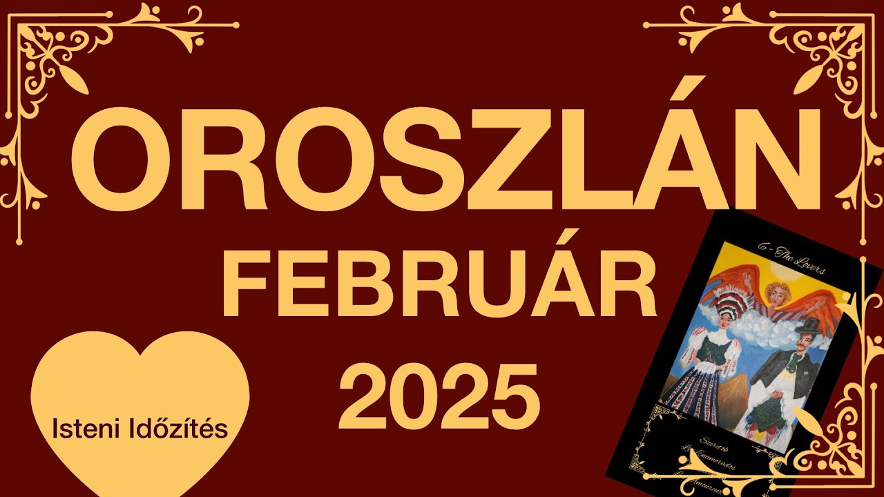 ♌️ Oroszlán Február 2025 Szerelem Kapcsolat Tarot Jóslás Isteni időzítés