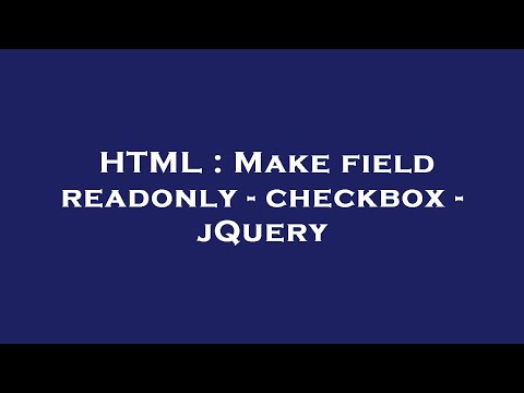 HTML : Make field readonly - checkbox - jQuery