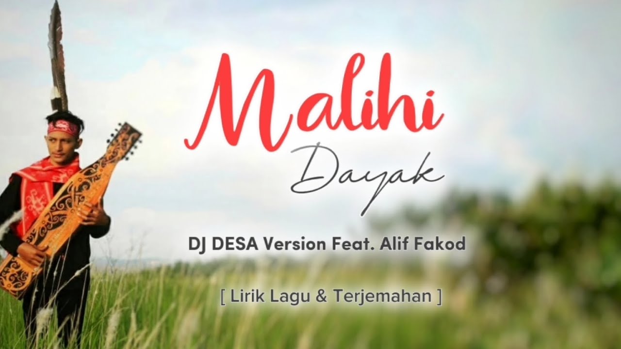 MALIHI DAYAK   Lirik Lagu  Terjemahan   DJ DESA Version Feat Alif Fakod