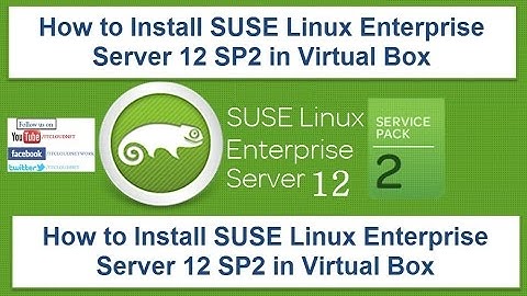 How to Install SUSE Linux Enterprise Server 12 SP2 in Virtual Box