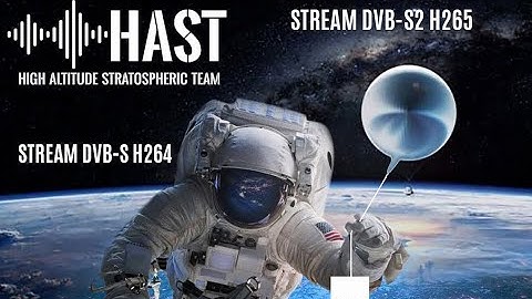 DVB-S and DVB-S2 stream video transmission from an amateur stratospheric balloon.