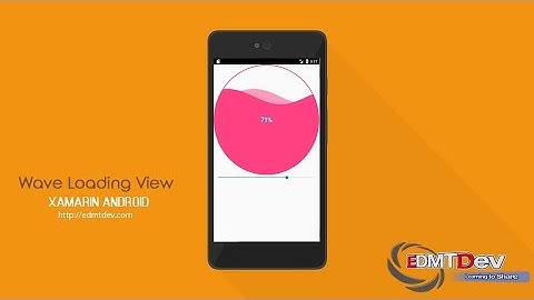 Xamarin Android Tutorial - Wave Loading View