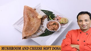 MUSHROOM AND CHEESE SOFT DOSA