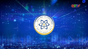 Chuyên mục: Khoa học và Công nghệ - Số 2 tháng 10/2025| QTTV