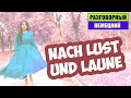 Прелестное НЕМЕЦКОЕ ВЫРАЖЕНИЕ / Nach Lust und Laune / как его применять?