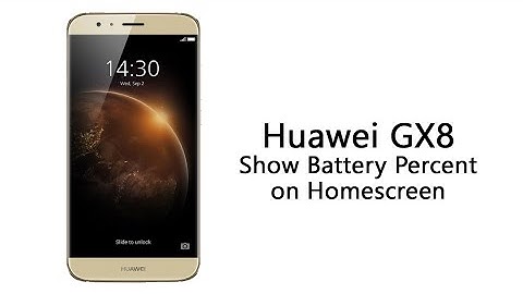 Huawei GX8 - How to Show Your Battery Percentage on the Homescreen
