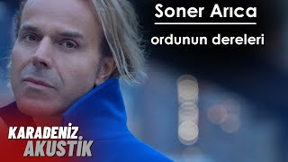 Soner Arıca - Ordunun Dereleri #KaradenizAkustik Resimi