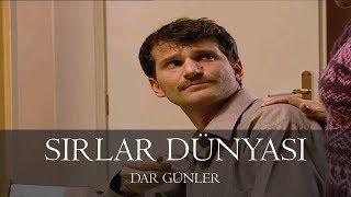 Sırlar Dünyası - DAR GÜNLER