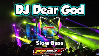 DJ DEAR GOD TERBARU BY 22RMX SLOW BASS