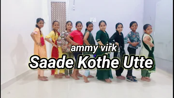 Saade Kothe Utte/Saunkan Saunkan Song/Ammy Virk / Nimrat Khaira /Bunty Bains..