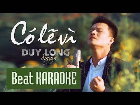 Beat Karaoke CÓ LẼ VÌ . Tone Nam (Duy Long) . Beat gốc Tác giả (Nhạc sĩ Minh Đức) [OFFICIAL]