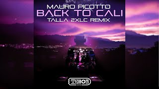 Mauro Picotto - Back To Cali (Talla 2XLC Remix)