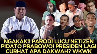 NGAKAK🤣‼️PARODI LUCU NETIZEN PIDATO PRABOWO⁉️PRESIDEN LAGI CURHAT APA DAKWAH❓️🤭😂