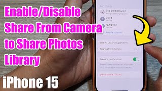 iPhone 15: How to Enable\/Disable Share From Camera to Share Photos Library