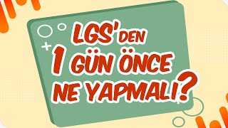 LGS'ye Son 1 Gün Kala Ne Yapmalısın?