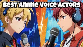 Comparison: Best Anime Voice Actors (Voice Samples and Characters)