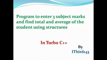 Turbo C++ - Program to find total and average of the student marks using structures