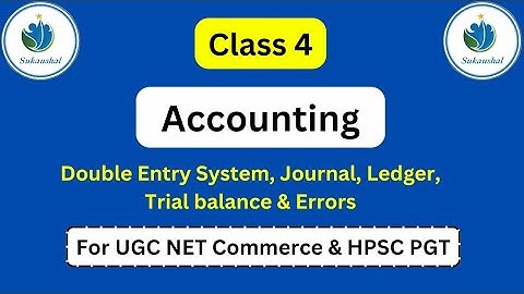 Accounting| Double Entry System, Journal, Ledger, Trial balance & Types of Errors| UGC NET Commerce