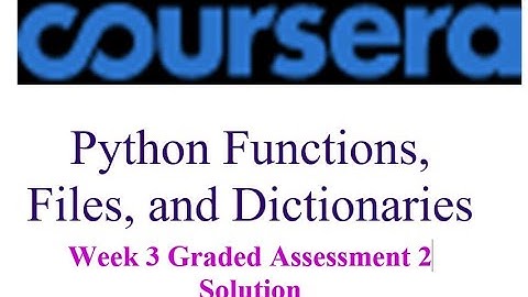 Coursera - Python Functions, Files, and Dictionaries - week 3 Graded Assessment 2 Solution