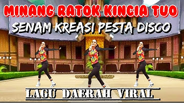 MINANG RATOK KINCIA TUO | SENAM KREASI | DISCO PESTA | LAGU DAERAH | CHOREO Irna Chendani