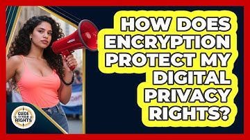 How Does Encryption Protect My Digital Privacy Rights? - Guide To Your Rights