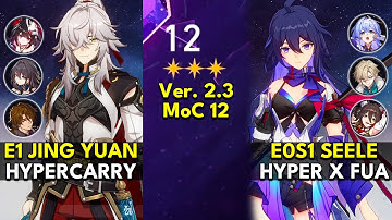 E1 Jing Yuan Hypercarry & E0S1 Seele Hyper x FUA | Memory of Chaos Floor 12 3 Stars | Honkai