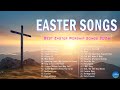 He is Risen! ✝️ Best Easter Worship Songs 2024 🎵 Non Stop Christian Music Playlist #5